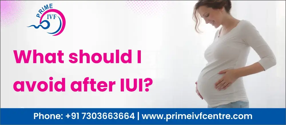 Things to Avoid after IUI Treatment